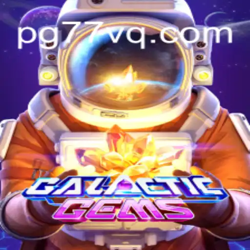 Exploring GalacticGems: A Stellar Journey on the 77VQ.com Platform