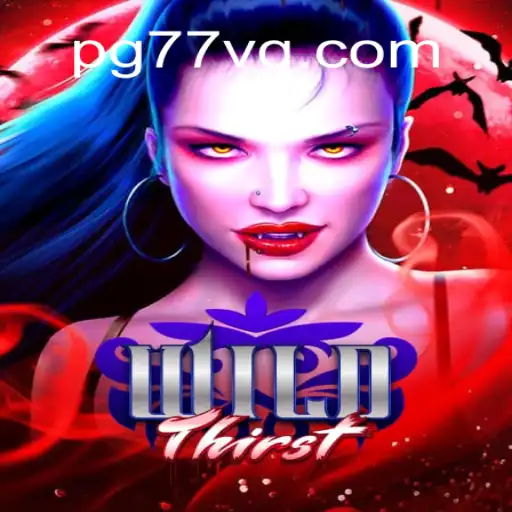 Unveiling the Thrills of WildThirst on the 77VQ.com Platform