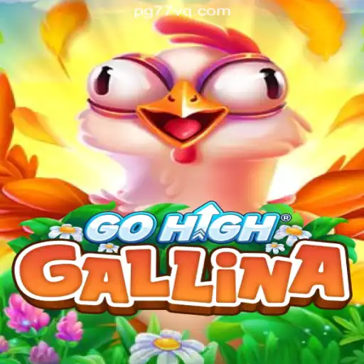 Discover GoHighGallina on the 77VQ.com Platform: Brazil's Premier Online Slots Experience
